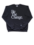 "Be The Change" Black Unisex Crewneck Sweatshirt