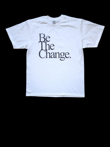 "Be The Change" Unisex White Short Sleeve T-Shirt